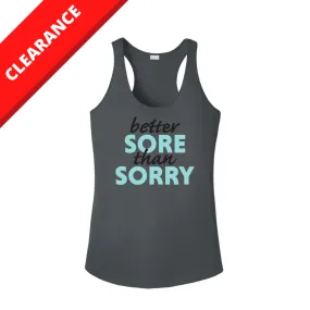 Women's "Better Sore Than Sorry" Dri-Fit Tank